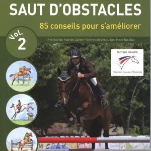 Saut d'obstacles - 85 conseils pour s'améliorer Vol.2